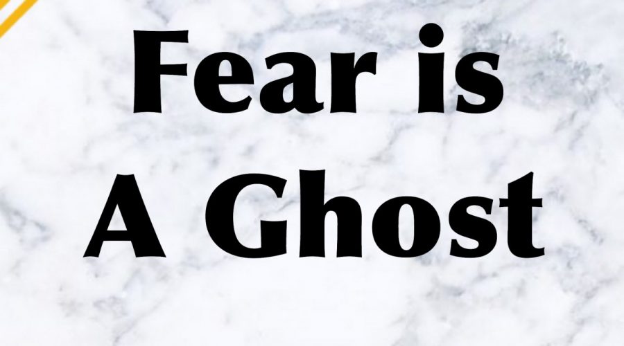 Fear Is A Ghost